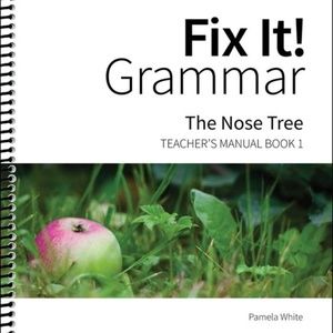 IEW Fix It! Grammar, The Nose Tree, Teacher's Manual Book 1; 3rd Ed NEW